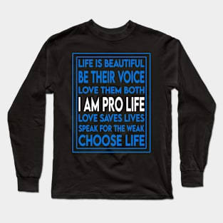 I Am Pro Life T-Shirt Long Sleeve T-Shirt